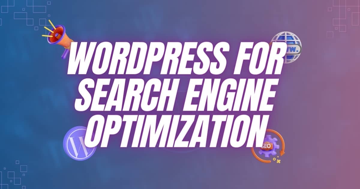 Wordpress For Search Engine Optimization